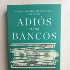 Libri di seconda mano: ADIÓS A LOS BANCOS. MIGUEL ANGEL FERNÁNDEZ ORDOÑEZ. TAURUS, PRIMERA EDICIÓN, 2020.