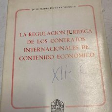 Libros de segunda mano: LA REGULACION JURIDICA DE LOS CONTRATOS INTERNACIONALES DE CONTENIDO ECONOMICO. - ESPINAR VICENTE, J