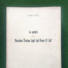 Libros de segunda mano: QUIEBRA DE LA ”BARCELONA TRACTION LIGHT AND POWER C.° LTD.” - DICTAMEN DE JAIME GUASCH DELGADO - D30