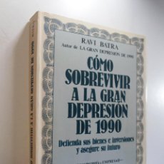 Libros de segunda mano: CÓMO SOBREVIVIR A LA GRAN DEPRESIÓN DE 1990 - RAVI BATRA