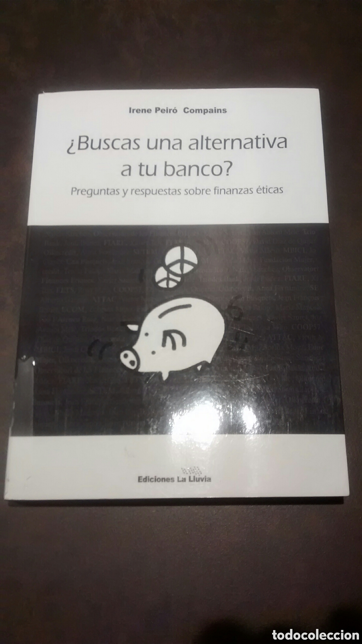 Second hand books: &iquest;BUSCAS UNA ALTERNATIVA A TU BANCO? DE IRENE PEIRO COMPAINS (LA LLUVIA)