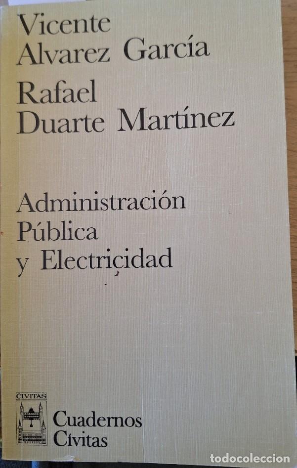 Gebrauchte B&uuml;cher: ADMINISTRACION PUBLICA Y ELECTRICIDAD. - ALVAREZ GARCIA/DUARTE MARTINEZ, Vicente/Rafael.