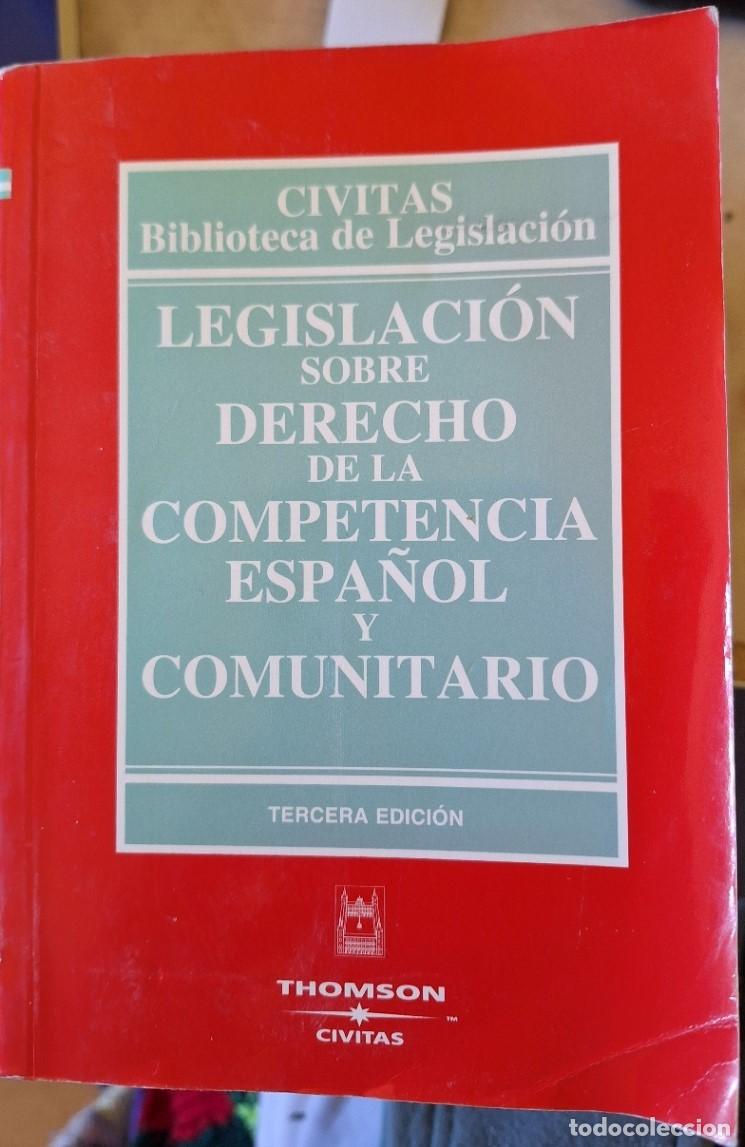 Gebrauchte B&uuml;cher: LEGISLACION SOBRE DERECHO DE LA COMPETENCIA ESPA&Ntilde;OL Y COMUNITARIO. -