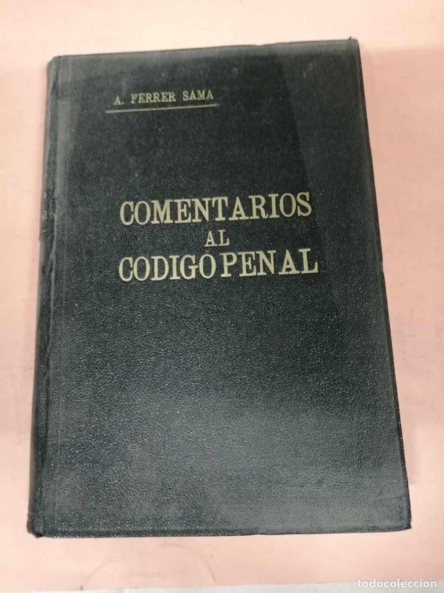 Libros de segunda mano: COMENTARIOS AL CODIGO PENAL. TOMO II 1947. (A. FERRER SAMA) - Foto 1