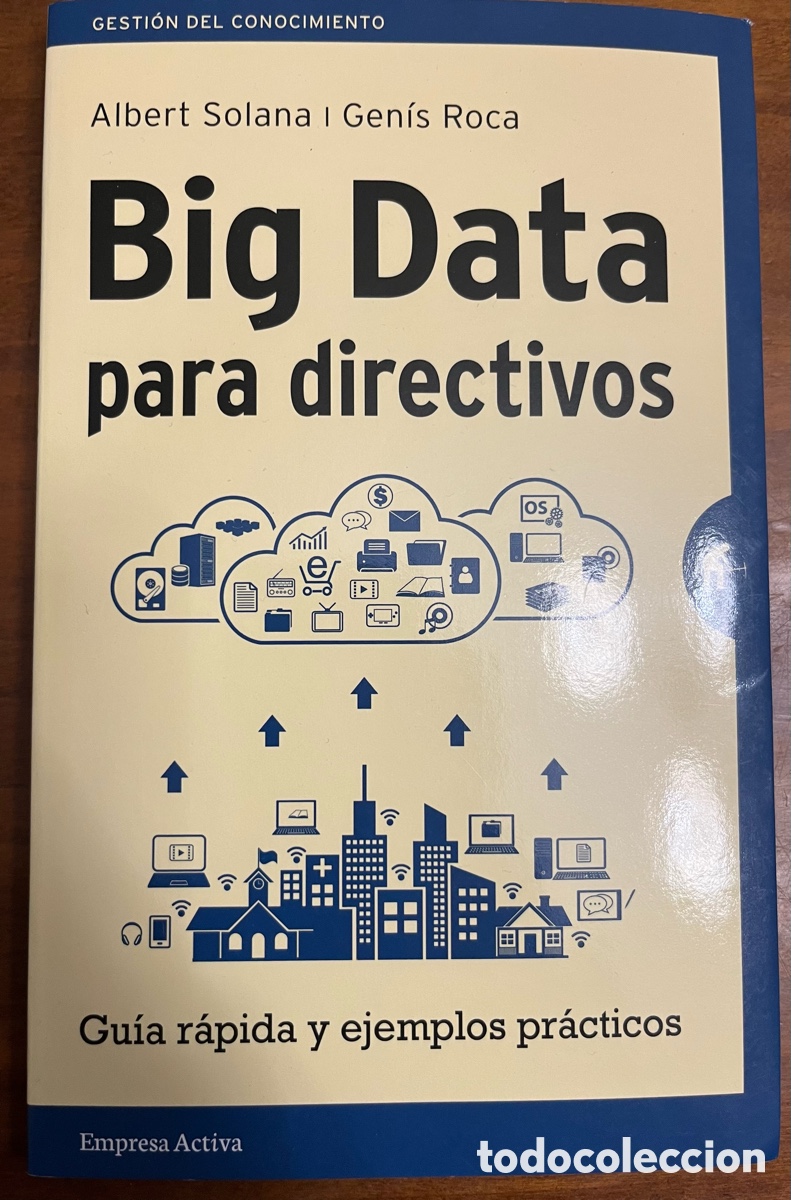 Second hand books: BIG DATA PARA DIRECTIVOS - ALBERT SOLANA I GEN&Iacute;S ROCA
