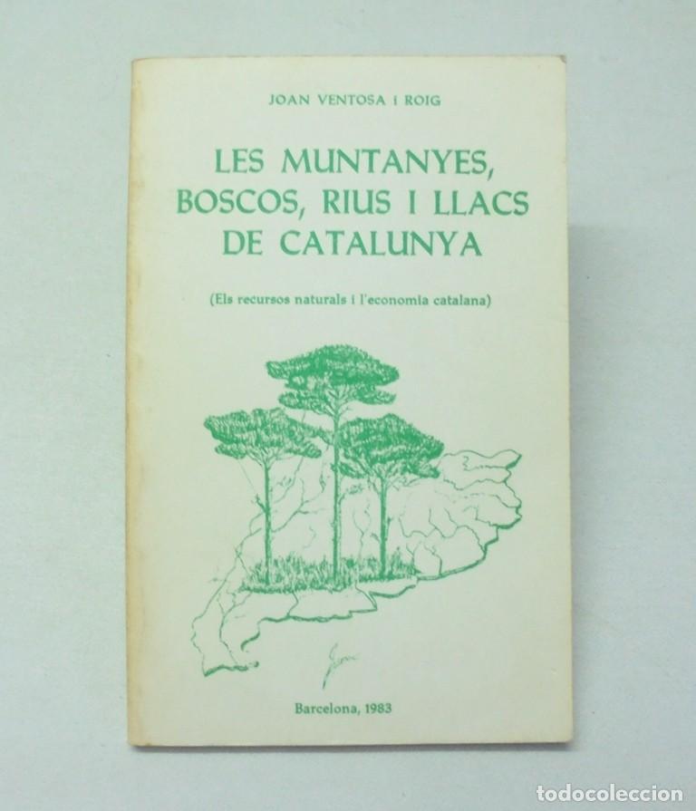 Libros de segunda mano: Les muntanyes, boscos, rius i llacs de Catalunya Els recursos naturals i l&rsquo;economia catalana Ventosa