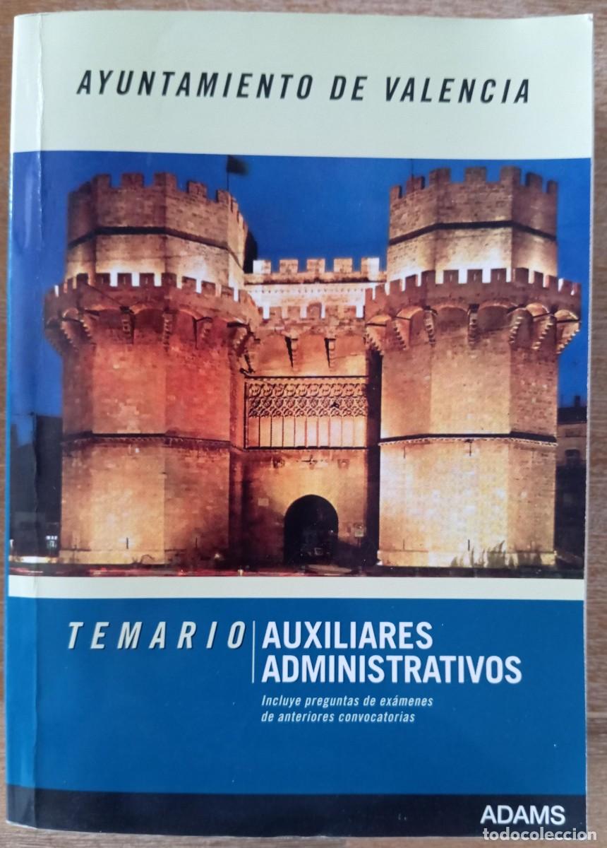 Libros de segunda mano: AYTO DE VALENCIA TEMARIO AUXILIARES ADMINISTRATIVOS CON 2 LIBROS DE REGALO