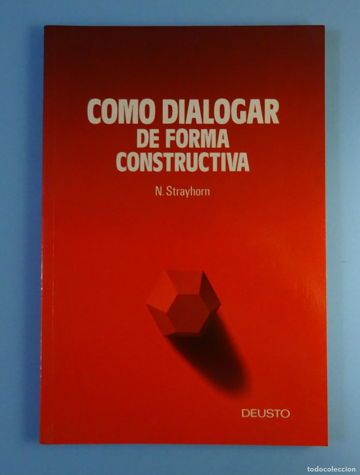 Libros de segunda mano: C&Oacute;MO DIALOGAR DE FORMA CONSTRUCTIVA. N. STRAYHORN - Foto 1