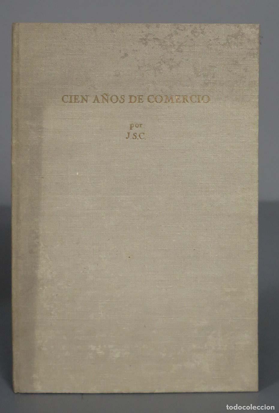 Gebrauchte B&uuml;cher: Cien a&ntilde;os de comercio- Historia de la casa Jos&eacute; Calder&oacute;n Garcia