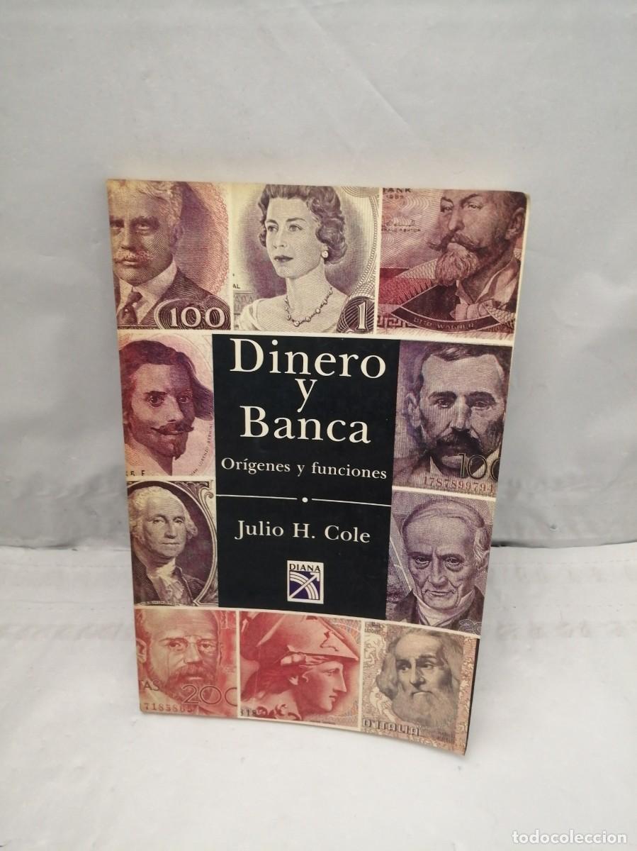 Libri di seconda mano: Julio Cole: Dinero y Banca: Or&iacute;genes y funciones (Primera edici&oacute;n)
