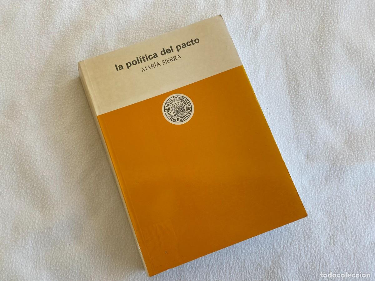 Libri di seconda mano: La politica del pacto. El sistema de restauracion a traves del Partido Conservador Sevillano (1874-1