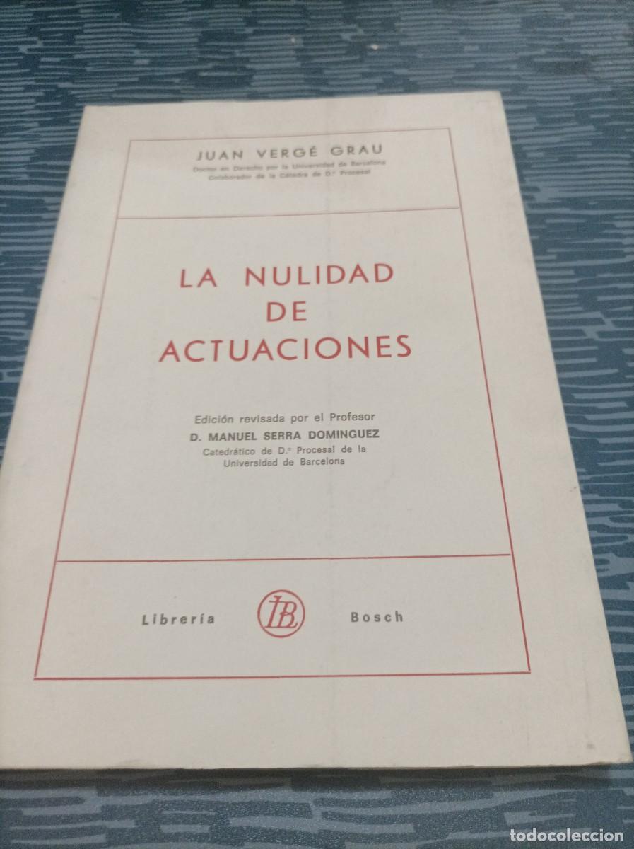 Libri di seconda mano: LA NULIDAD DE ACTUACIONES, JUAN VERGE GRAU, MANUEL SERRA DOM&Iacute;NGUEZ,1987,310 PAG.