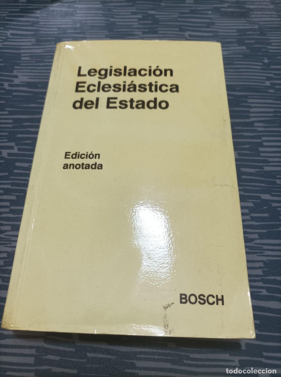 Libri di seconda mano: LEGISLACI&Oacute;N ECLESI&Aacute;STICA DEL ESTADO, EDICI&Oacute;N ANOTADA,BOSCH EDITORIAL,1986,406 PAG.