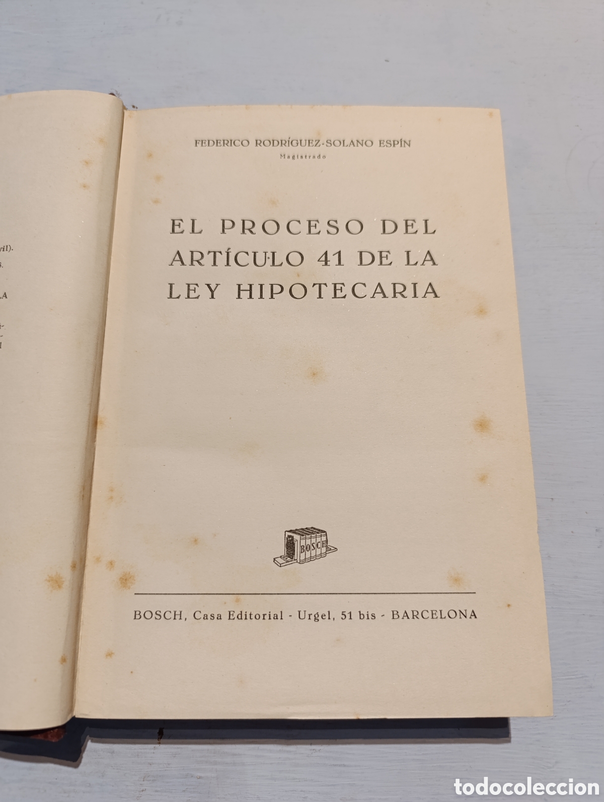 Gebrauchte B&uuml;cher: FEDERICO RODRIGUEZ-SOLANO ESP&Iacute;N Magistrado EL PROCESO DEL ART&Iacute;CULO 41 DE LA LEY HIPOTECARIA 1953