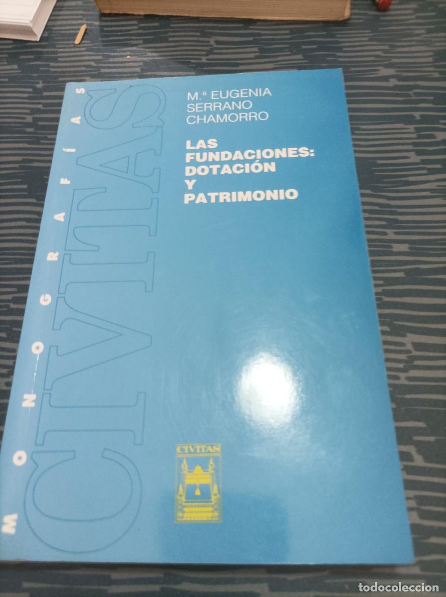 Libri di seconda mano: LAS FUNDACIONES: DOTACI&Oacute;N Y PATRIMONIO,M.EUGENIA SERRANO CHAMORRO,2000,319 PAG.