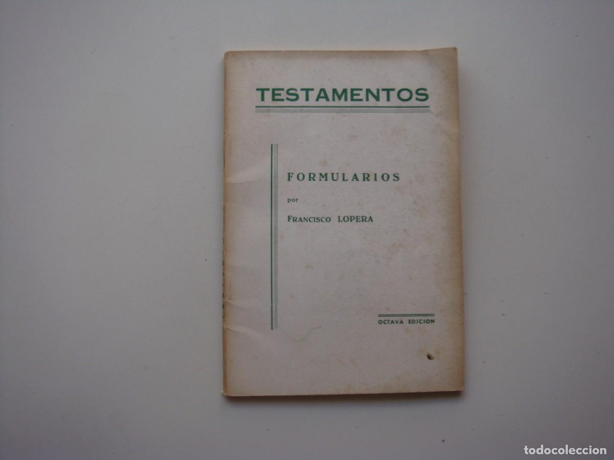 Libros de segunda mano: TESTAMENTOS FORMULARIOS FRANCISCO LOPERA - Foto 1
