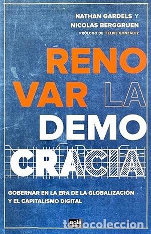 Libros de segunda mano: RENOVAR LA DEMOCRACIA. Nathan Gardels y Nicolas Berggruen. Nola Editores. 2021.
