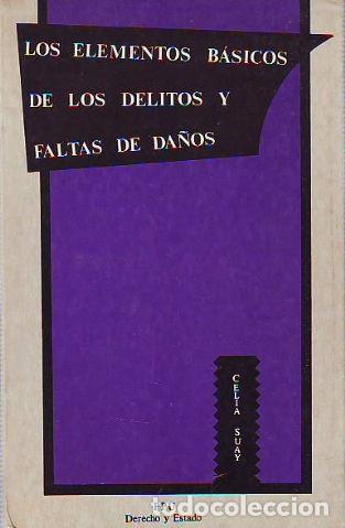 Libros de segunda mano: LOS ELEMENTOS BASICOS DE LOS DELITOS Y FALTAS DE DA&Ntilde;OS. - SUAY Celia. - Foto 1