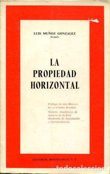 Libros de segunda mano: LA PROPIEDAD HORIZONTAL. - MU&Ntilde;OZ GONZALEZ, Luis. - Foto 1