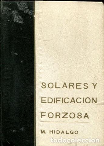 Libros de segunda mano: SOLARES Y EDIFICACION FORZOSA. - HIDALGO Manuel. - Foto 1