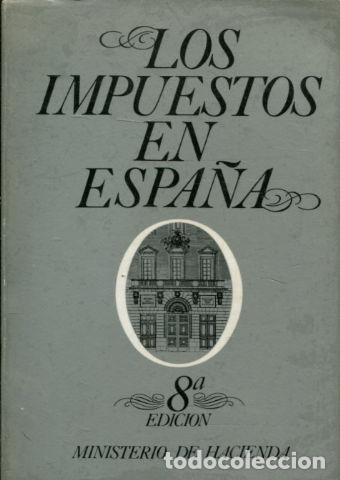 Libros de segunda mano: LOS IMPUESTOS EN ESPA&Ntilde;A (8&ordf; EDICION). - - Foto 1
