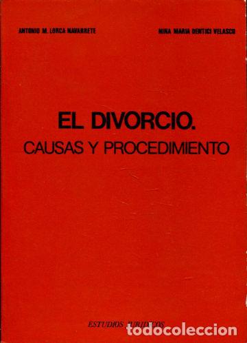 Libros de segunda mano: EL DIVORCIO. CAUSAS Y PROCEDIMIENTO. - LORCA NAVARRETE Antonio M. - Foto 1