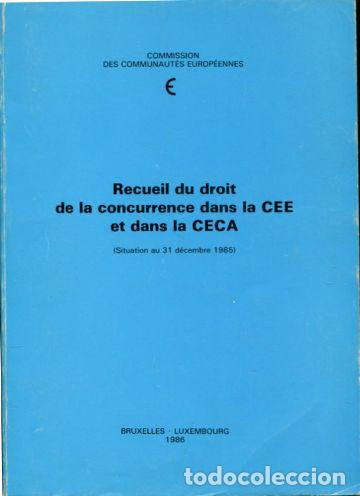 Gebrauchte B&uuml;cher: RECUEIL DU DROIT DE LA CONCURRENCE DANS LA CEE ET DANS LA CECA (SITUATION AU 31 DECEMBRE 1985). -