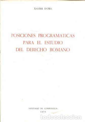 Libros de segunda mano: POSICIONES PROGRAM&Aacute;TICAS PARA EL ESTUDIO DEL DERECHO ROMANO. - DORS Xavier. - Foto 1