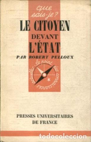 Libros de segunda mano: LE CITOYEN DEVANT L&acute;ETAT. - PELLOUX Robert. - Foto 1
