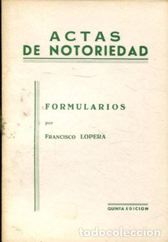 Libros de segunda mano: ACTAS DE NOTORIEDAD. - LOPERA Francisco. - Foto 1