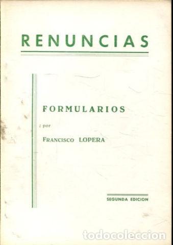 Libros de segunda mano: RENUNCIAS. - LOPERA Francisco. - Foto 1