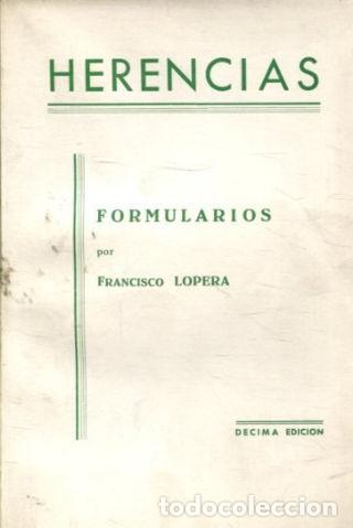 Libros de segunda mano: HERENCIAS. - LOPERA Francisco. - Foto 1