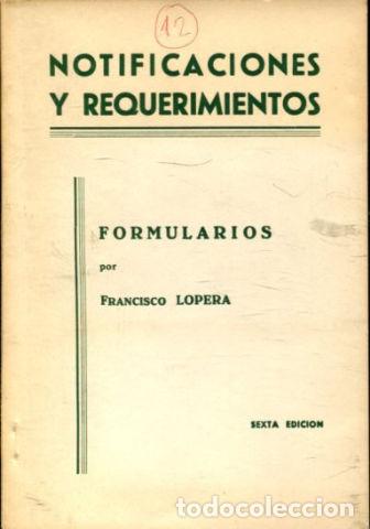 Libros de segunda mano: NOTIFICACIONES Y REQUERIMIENTOS. FORMULARIOS. - LOPERA Francisco. - Foto 1