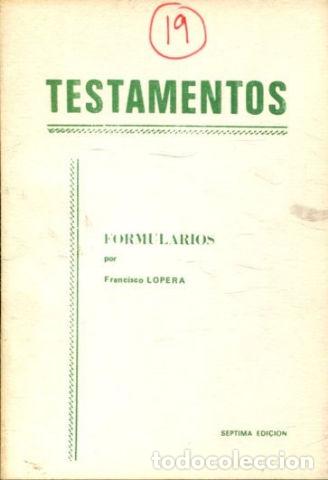 Libros de segunda mano: TESTAMENTOS. FORMULARIOS. - LOPERA Francisco. - Foto 1