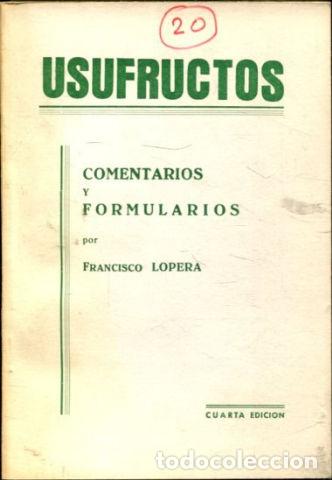 Libros de segunda mano: USUFRUCTOS. COMENTARIOS Y FORMULARIOS. - LOPERA Francisco. - Foto 1
