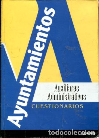 Gebrauchte B&uuml;cher: AYUNTAMIENTOS AUXILIARES ADMINISTRATIVOS, CUESTIONARIOS. -