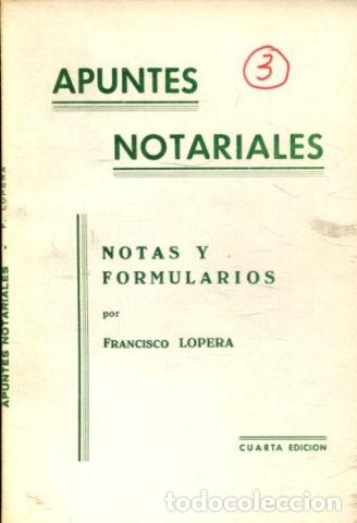 Libros de segunda mano: APUNTES NOTARIALES. NOTAS Y FORMULARIOS. - LOPERA Francisco. - Foto 1