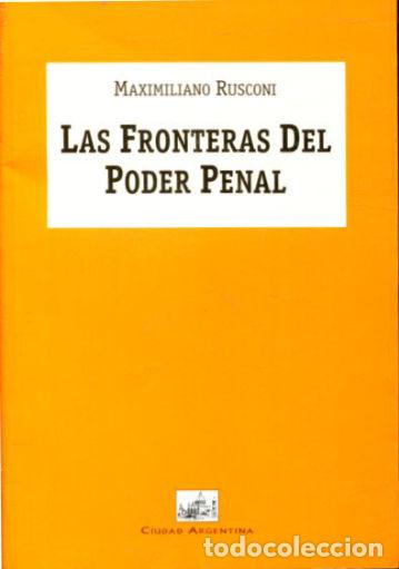 Libros de segunda mano: LAS FRONTERAS DEL PODER PENAL. - RUSCONI Maximiliano. - Foto 1