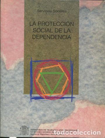 Libros de segunda mano: LA PROTECCION SOCIAL DE LA DEPENDENCIA. - VV.AA. - Foto 1