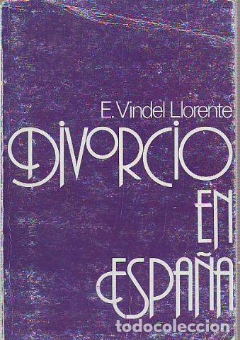 Libros de segunda mano: DIVORCIO EN ESPA&Ntilde;A. - VINDEL LLORENTE E. - Foto 1