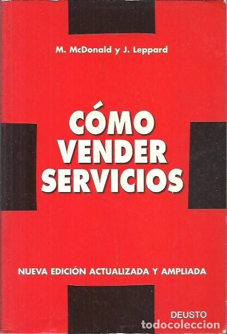 Libros de segunda mano: COMO VENDER SERVICIOS M MC DONALD Y J LEPPARD DEUSTO - Foto 1