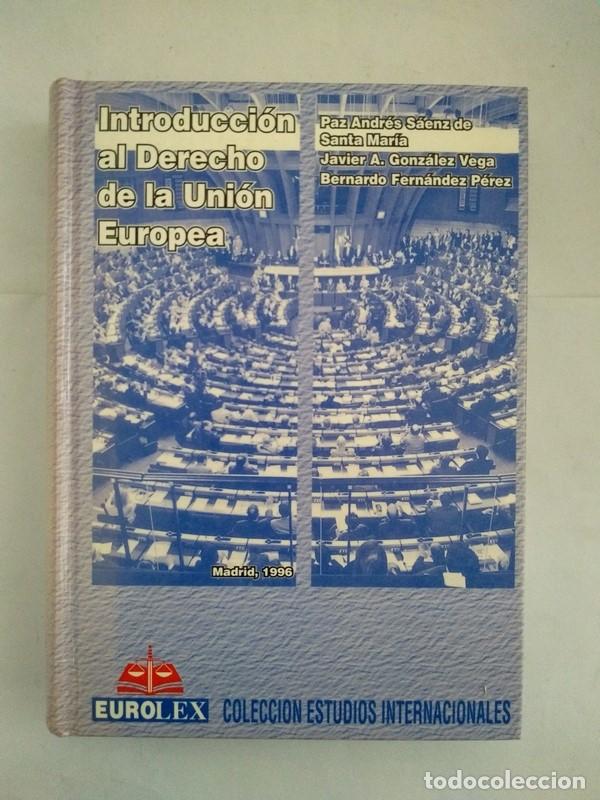 Libros de segunda mano: Introduccion al Derecho en la Uni&oacute;n Europea - Paz Andres Saenz de Santa Maria. Javier A. Gonzalez V