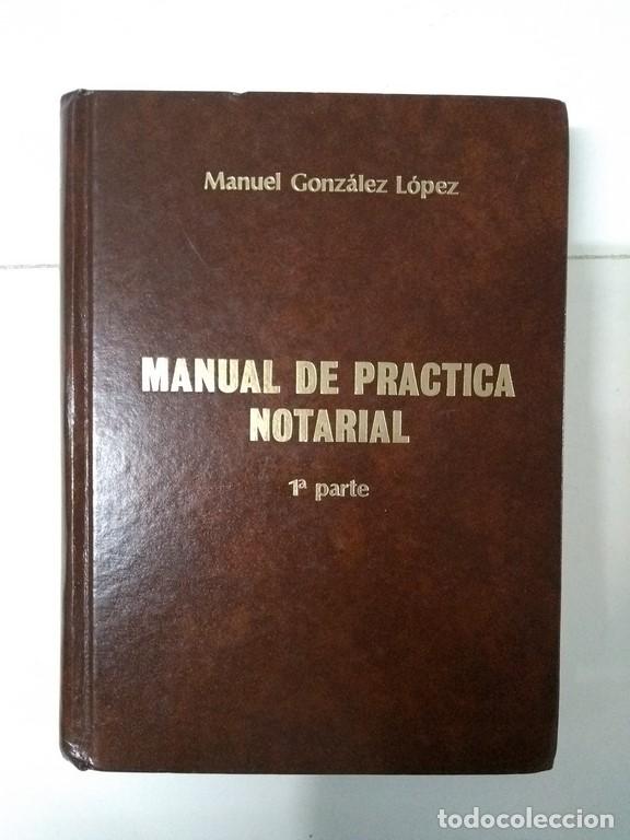 Libros de segunda mano: Manual de Practica Notarial, 1&ordf; parte - Manuel Gonz&aacute;lez L&oacute;pez - Foto 1