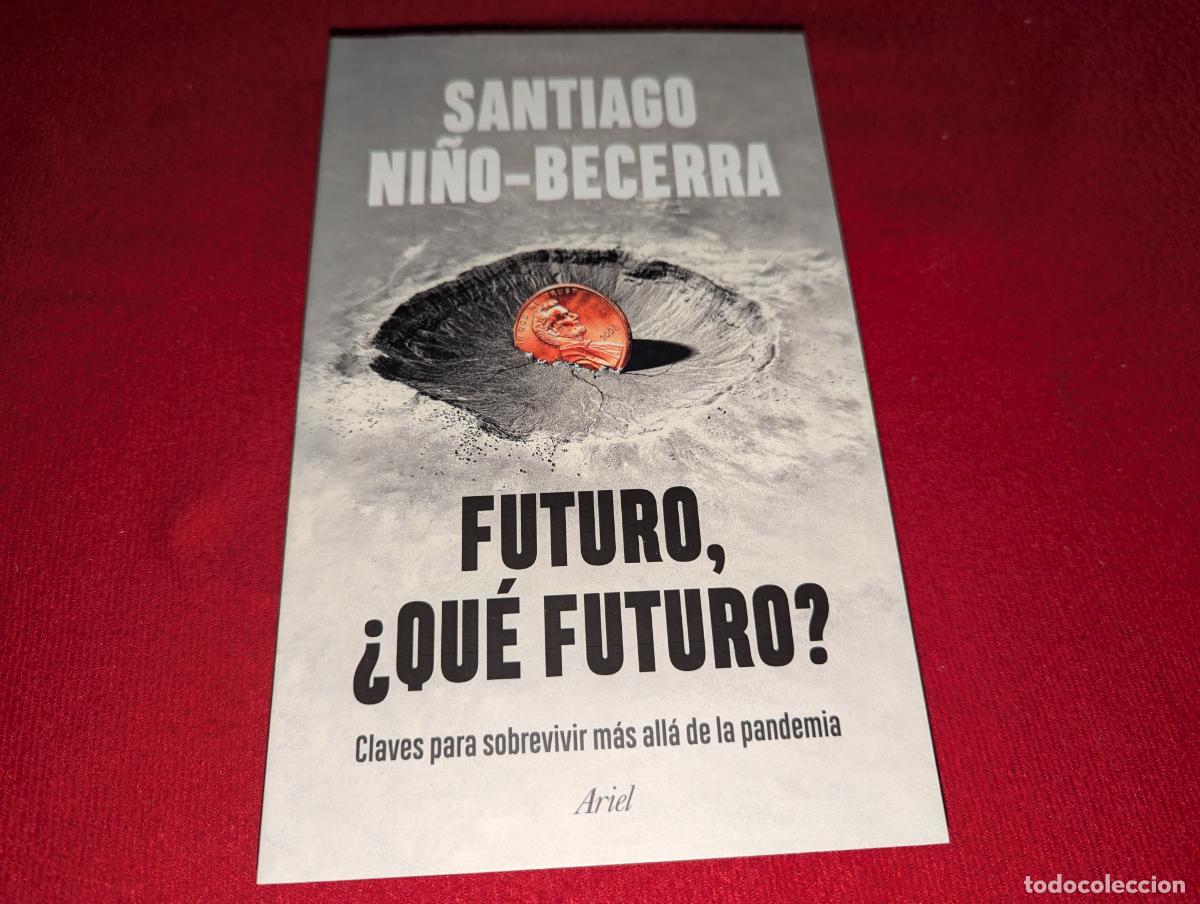 Second hand books: SANTIAGO NI&Ntilde;O BECERRA Futuro,&iquest;Que futuro? Claves para sobrevivir mas alla d la pandemia 2022 250 PAG