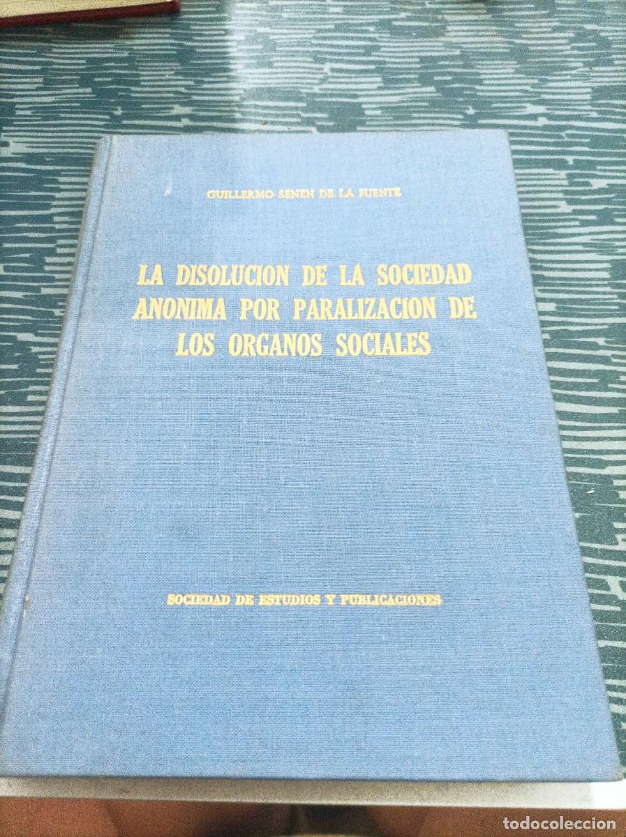 Second hand books: LA DISOLUCI&Oacute;N DE LA SOCIEDAD AN&Oacute;NIMA POR PARALIZACI&Oacute;N DE LOS ORGANOS SOCIALES,GUILLERMO SENEN,1965.