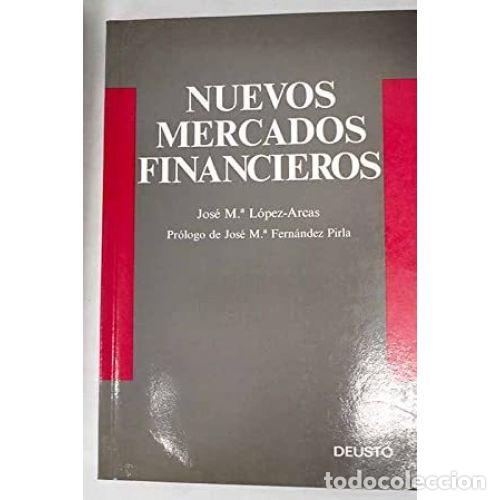 Libri di seconda mano: Nuevos Mercados Financieros - L&oacute;pez-arcas y Lostalet, Jos&eacute; Mar&iacute;a - Ediciones Deusto - 1993, 1&ordf; ed.