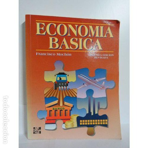 Gebrauchte B&uuml;cher: Econom&iacute;a B&aacute;sica, 2&ordf; edici&oacute;n revisada - Moch&oacute;n, Francisco - Editorial McGraw Hill