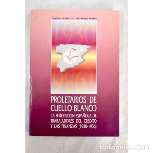 Gebrauchte B&uuml;cher: PROLETARIOS CUELLO BLANCO. - CASTILLO. SANTIAGO - Sin Especificar