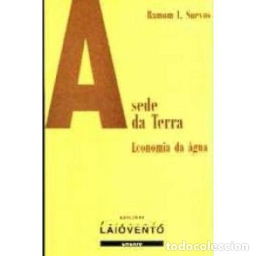 Gebrauchte B&uuml;cher: A Sede Da Terra: Economia Da &Aacute;gua - Ramon L. Suevos - Edici&oacute;ns Laiovento - Ensaio, 57