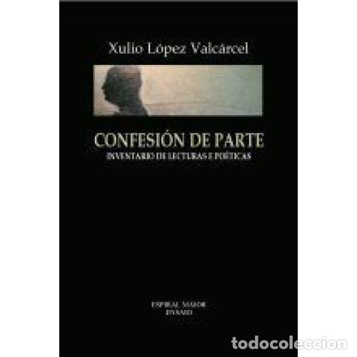 Second hand books: CONFESION de PARTE - LOPEZ VALCARZEL, XULIO - Sin Especificar